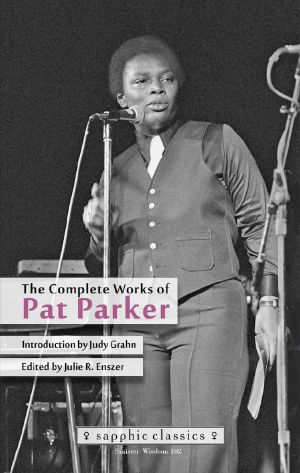 [Sinister Wisdom 102] • The Complete Works of Pat Parker